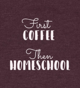 First Coffee Then Homeschool Sweatshirt
